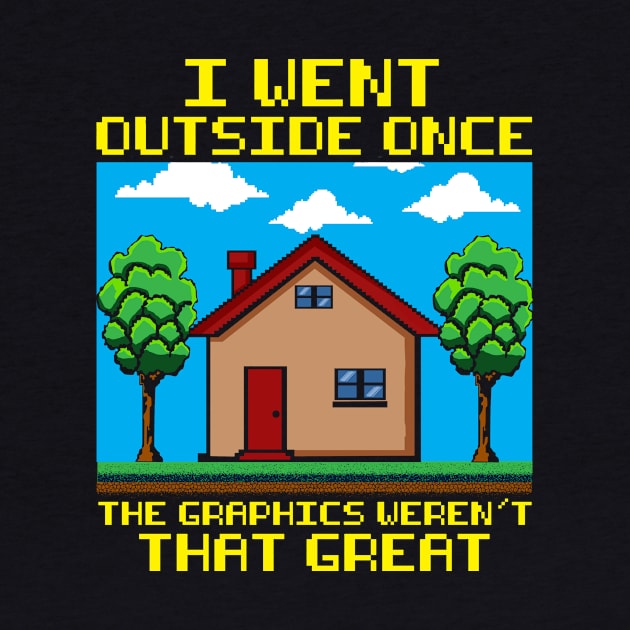 Went Outside Once The Graphics Weren't That Great by theperfectpresents